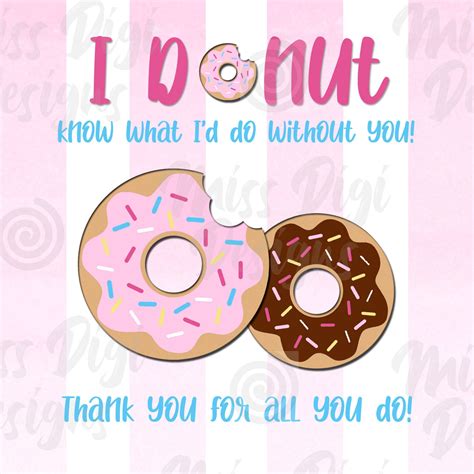 I Donut Know What I Would Do Without You Printable